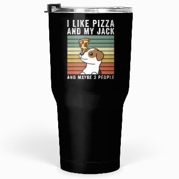 Discover I Like Pizza And My Jack Russell Terrier Tumblers 30 Oz