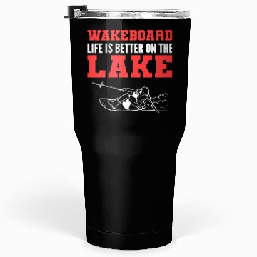 Discover Better on Lake Wakeboarder Gift Tumblers 30 Oz