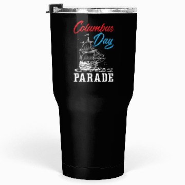 Discover Columbus Day Parade Christopher Columbus Navigator Tumblers 30 Oz