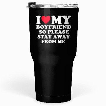 Discover I Love My Boyfriend Tumblers 30 Oz
