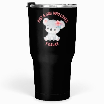 Discover Just A Girl Who Loves Koala Tumblers 30 Oz
