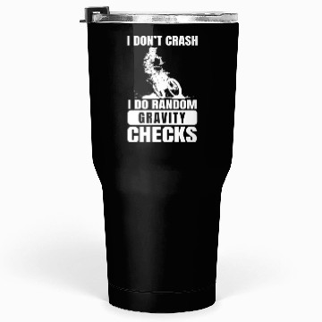 Discover Motocross Don't Crash I Do Gravity Checks Tumblers 30 Oz
