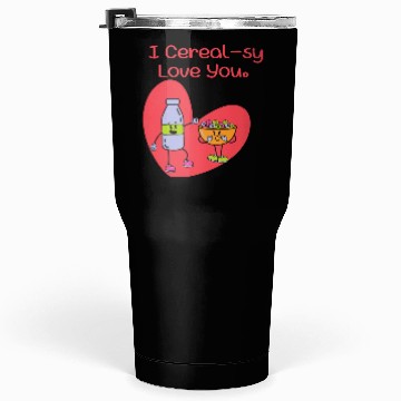 Discover I Cereal-sy Love You Tumblers 30 Oz