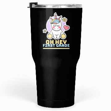 Discover oh hey first grade Teacher Student cute unicorn Tumblers 30 Oz