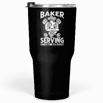 Discover Baker Serving Sweetness Daily - Cakes - Funny - Ba Tumblers 30 Oz
