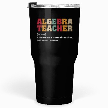 Discover Math Teacher Algebra Teacher Noun Definition Tumblers 30 Oz