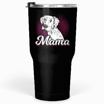 Discover Mama Dalmatian Dog Lover Tumblers 30 Oz