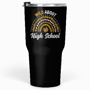 Discover Wild About High School Teacher Rainbow Tumblers 30 Oz