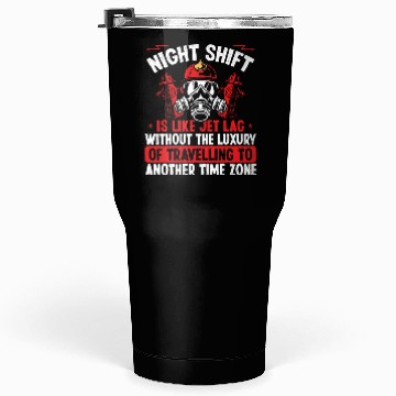 Discover Fire Hose Fire Masn Night Shift Firefighter Tumblers 30 Oz