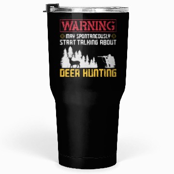 Discover Buck Deer Hunting Hunter Warning Tumblers 30 Oz