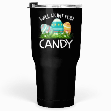 Discover Will Hunt For Candy Funny Easter Gift Tumblers 30 Oz