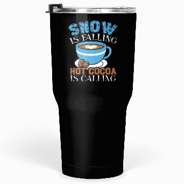 Discover Snow Is Falling Hot Cocoa Is Calling Ice Cold Tumblers 30 Oz