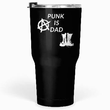 Discover Punk is Dad Tumblers 30 Oz