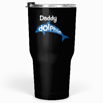 Discover Daddy Dolphin Tumblers 30 Oz
