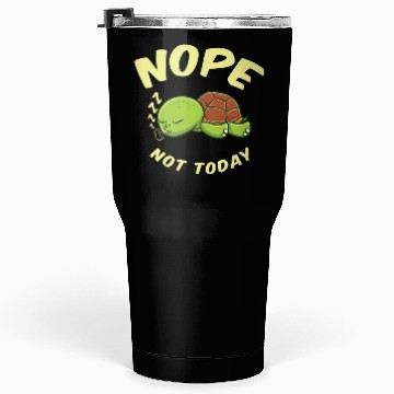 Discover Nope Not Today Sleeping Turtle For Turtle Lover Tumblers 30 Oz