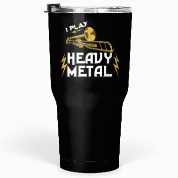 Discover I Play Heavy Metal For Trombone Player Tumblers 30 Oz
