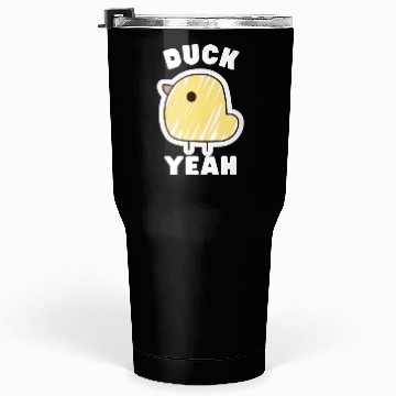 Discover Cute Duck Yeah Funny Sarcastic Tumblers 30 Oz