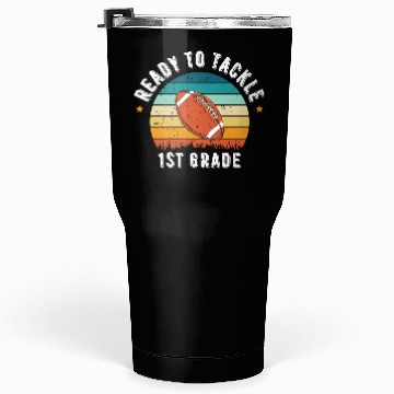 Discover Ready To Tackle 1st Grade Tumblers 30 Oz