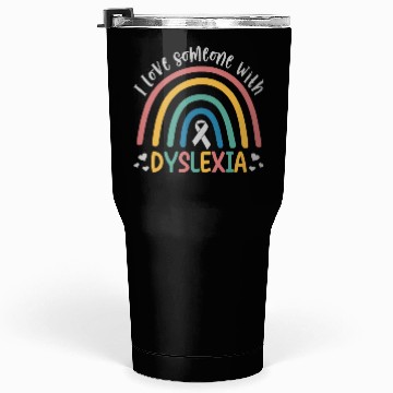 Discover I Love Someone with Dyslexia Tumblers 30 Oz