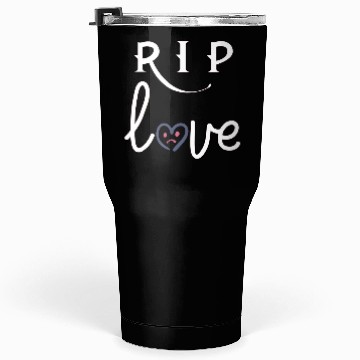Discover RIP Love Tumblers 30 Oz