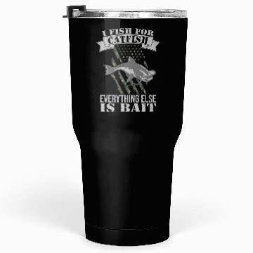 Discover I Fish For Catfish Tumblers 30 Oz