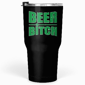 Discover Beer Bitch St. Patrick's Day Beer Drinking Beer Dr Tumblers 30 Oz