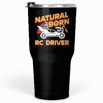 Discover Natural Born RC car Driver Racer Remote Controlled Tumblers 30 Oz