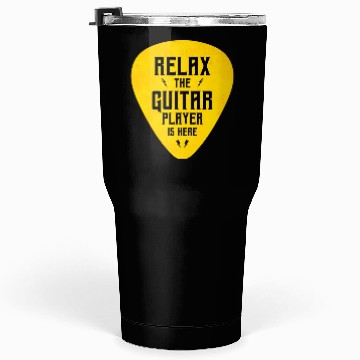 Discover Relax The Guitar Player Is Here Tumblers 30 Oz