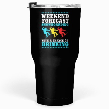 Discover Weekend Forecast Drinking Snowboarding Snowboarder Tumblers 30 Oz