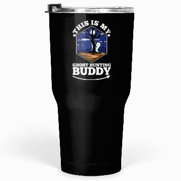 Discover This is my ghost hunting buddy Tumblers 30 Oz