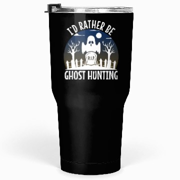 Discover I'd Rather Be Ghost Hunting Tumblers 30 Oz