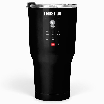 Discover I Must Go Funny Salsa Dance For Men Tumblers 30 Oz