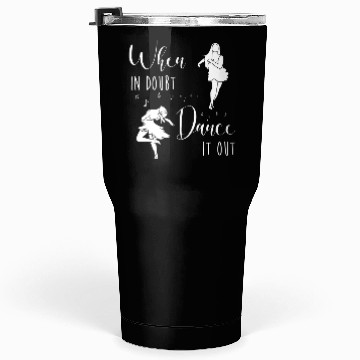 Discover Latin Dancing Salsa When In Doubt Dance It Out Tumblers 30 Oz