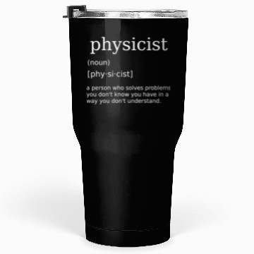 Discover Physicist Science Physics Teacher Nerd Tumblers 30 Oz