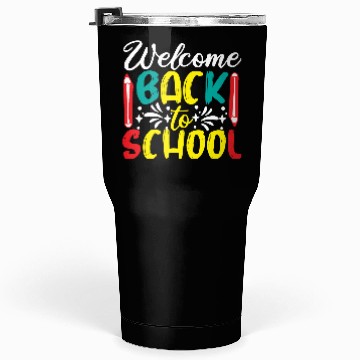 Discover welcome back to school Tumblers 30 Oz