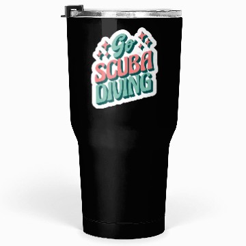 Discover go scuba diving Tumblers 30 Oz