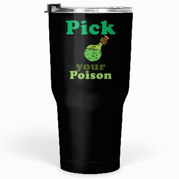 Discover Pick your poison Tumblers 30 Oz