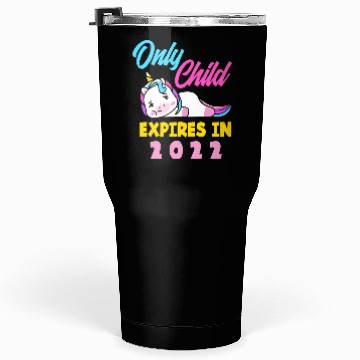 Discover No Only Child More Unicorn 2022 Tumblers 30 Oz