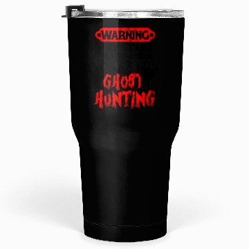 Discover Warning May start talking about ghost hunting - Tumblers 30 Oz
