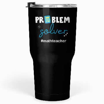Discover Problem Solver Math Teacher Tumblers 30 Oz