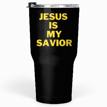 Discover Jesus is my savior Tumblers 30 Oz