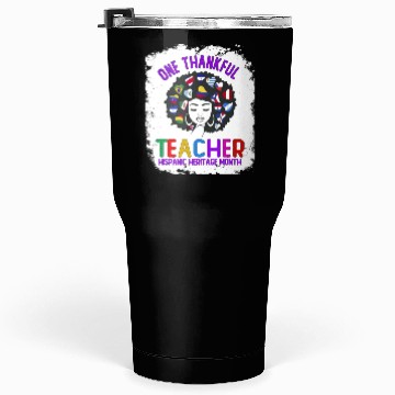 Discover One Thankful Teacher, Hispanic Heritage month Tumblers 30 Oz