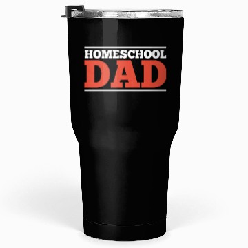 Discover Homeschool Dad Daddy Father Homeschooling Tumblers 30 Oz
