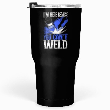 Discover Welder Welding Vintage I'm Here Tumblers 30 Oz