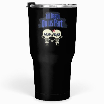 Discover Till Death Do Us Part Skeletons Tumblers 30 Oz