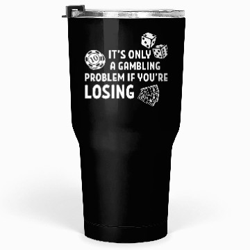 Discover It's Only A Gambling Tumblers 30 Oz
