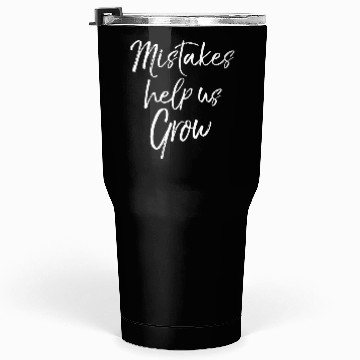 Discover Inspirational Teaching Teacher Quote Mistakes Help Tumblers 30 Oz