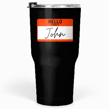 Discover hello my name is john name card Tumblers 30 Oz