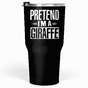 Discover Pretend I'm A Giraffe Easy Lazy Halloween Costume Tumblers 30 Oz