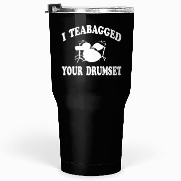 Discover I Teabagged Your Drumset Step Brothers Tumblers 30 Oz